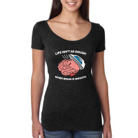 When Brain Is Smooth Women's Triblend Scoop T-shirt | Artistshot