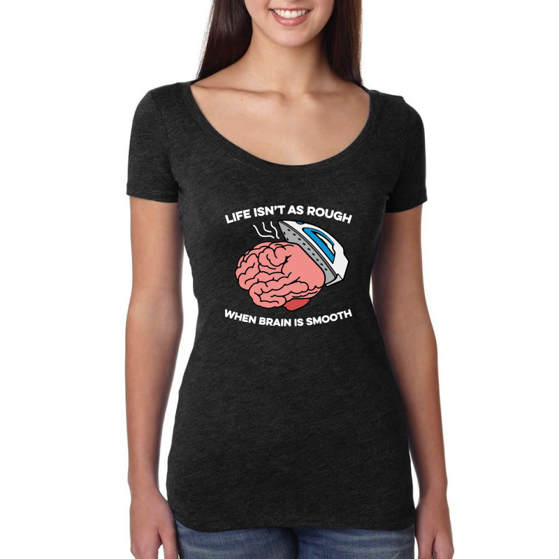 When Brain Is Smooth Women's Triblend Scoop T-shirt by HartantoYadie | Artistshot