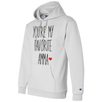 You Re My Favorite Amma Champion Hoodie | Artistshot