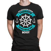 Ich Muss Nur Auf Mein Boot T-shirt | Artistshot