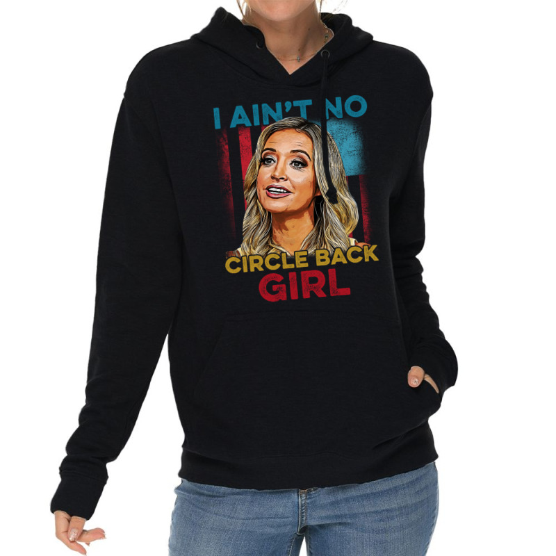 I Ain't No Circle Back Girl Shirt, Kayleigh Mcenan Lightweight Hoodie | Artistshot