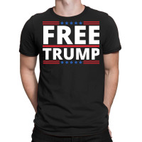 Free Trump Free Donald Trump Republican Support T-shirt | Artistshot