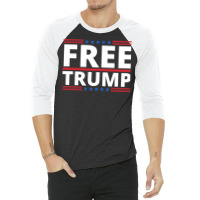 Free Trump Free Donald Trump Republican Support 3/4 Sleeve Shirt | Artistshot