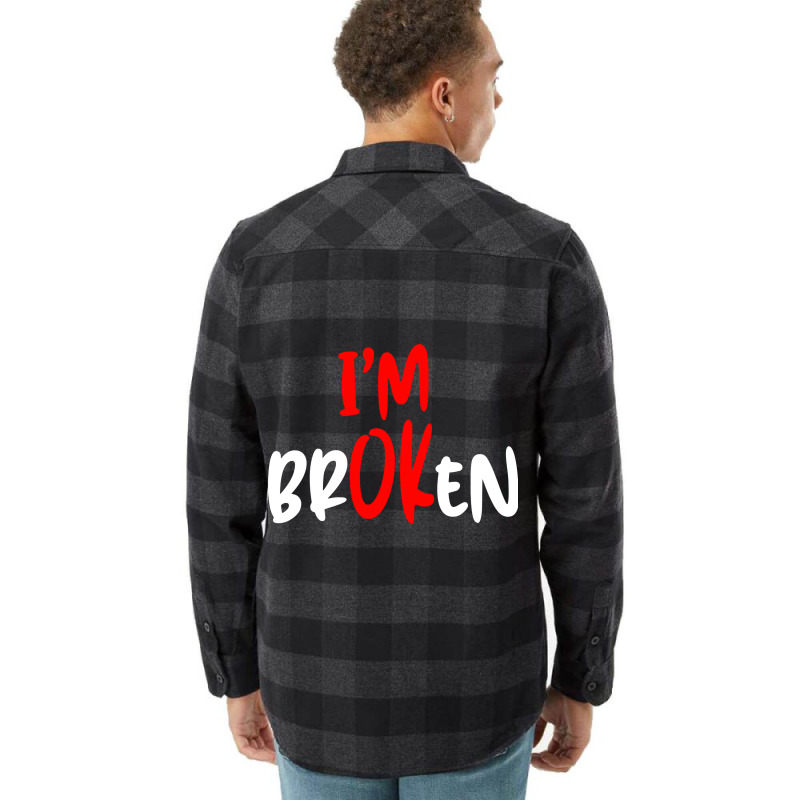 I'm Ok   I'm Broken Flannel Shirt | Artistshot