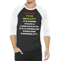 Space Time Realityperfect Gift 3/4 Sleeve Shirt | Artistshot