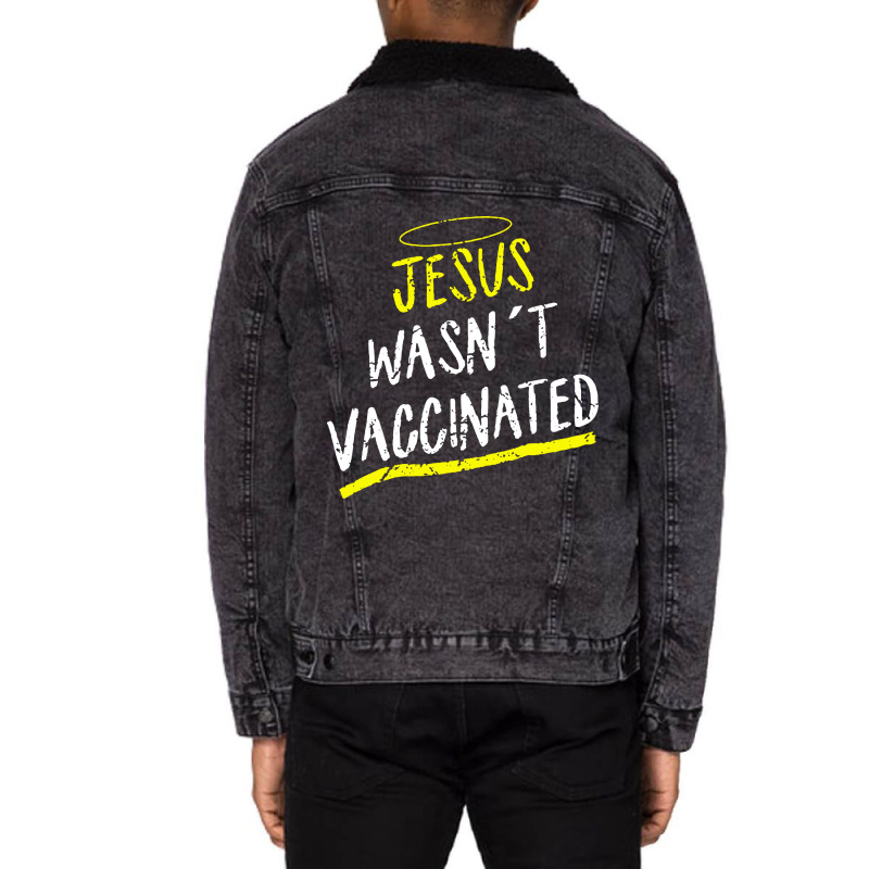 Jesus Wasnt Vaccinated Unisex Sherpa-Lined Denim Jacket by skw art | Artistshot