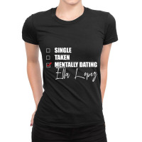 Mentally Dating Ella Lopez Ladies Fitted T-shirt | Artistshot