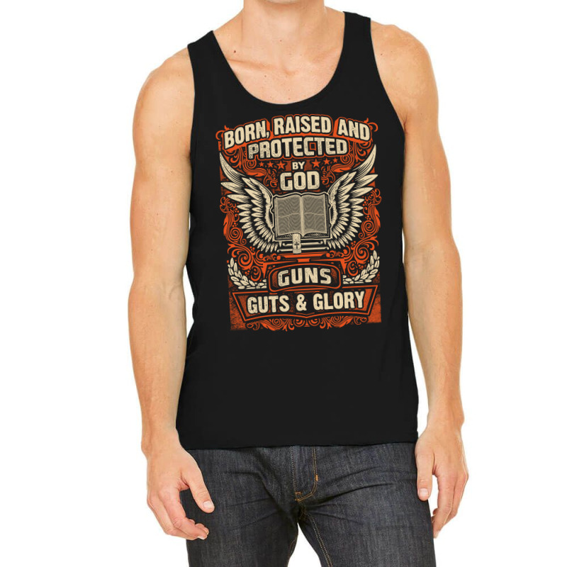 Gun Control Born Raised Protected By God Gns Guts And Glory Tank Top | Artistshot