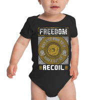 Gun Control Freedom  Has Nice Ring To It Anda Bit Of Recoil Baby Bodysuit | Artistshot