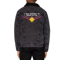 I Have Nothing To Prove To You Unisex Sherpa-lined Denim Jacket | Artistshot