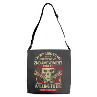 Gun Control I'm Willing To Die Protecting My Seconds Amendment Rights Adjustable Strap Totes | Artistshot