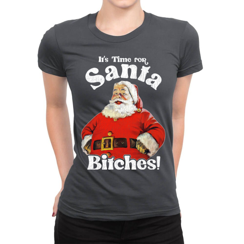 It's Time For Santa Bitches Ladies Fitted T-Shirt by qafarinakaka8 | Artistshot