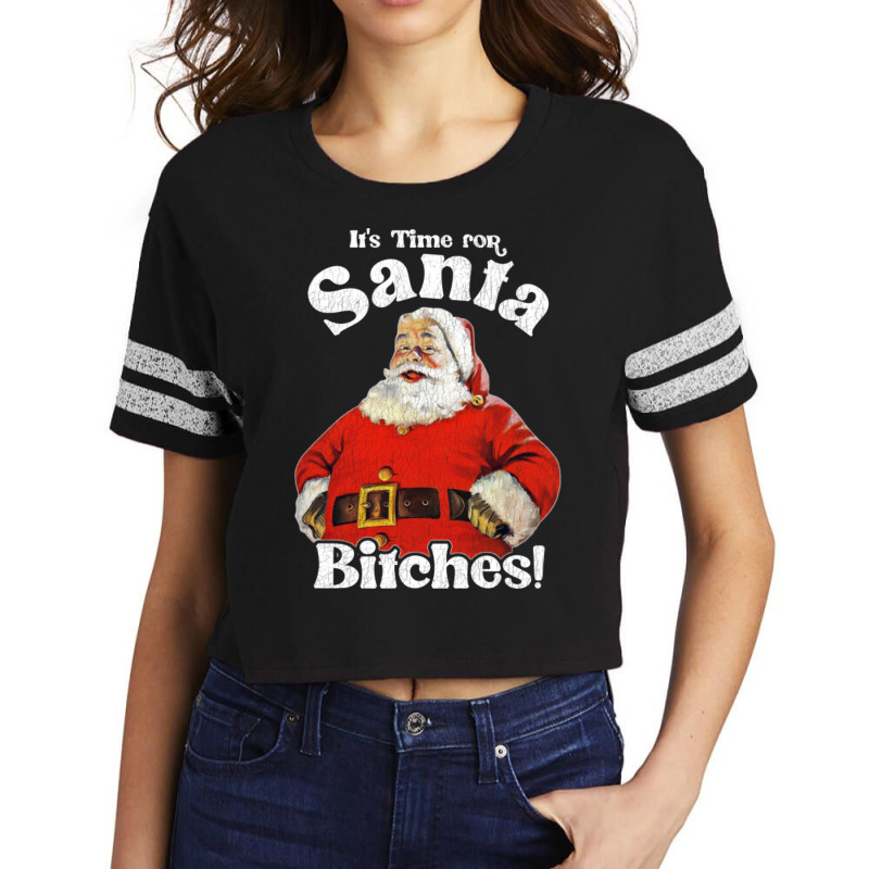 It's Time For Santa Bitches Scorecard Crop Tee by qafarinakaka8 | Artistshot