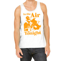 In The Air Tonight Tank Top | Artistshot