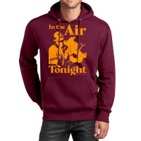 In The Air Tonight Unisex Hoodie | Artistshot