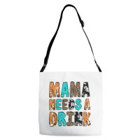 Mama Needs A Drink Adjustable Strap Totes | Artistshot