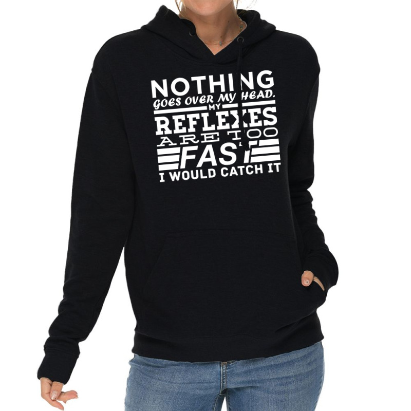 Nothing Goes Over My Head Lightweight Hoodie by peyzajetidall | Artistshot