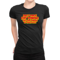 Don't Mock Fat People Ladies Fitted T-shirt | Artistshot