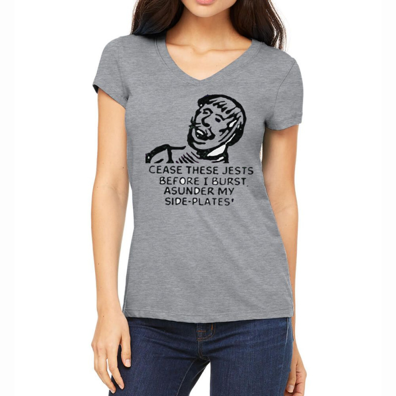 Cease These Jests Before I Burst Asunder My Side P Women's V-Neck T-Shirt by husungpalamf | Artistshot