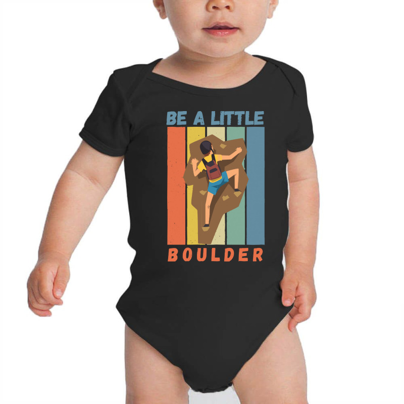 Bouldering T  Shirt Bouldering  Be A Little Boulde Baby Bodysuit | Artistshot