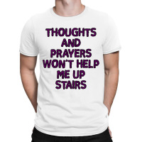 Thoughts And Prayers T-shirt | Artistshot