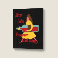 Keep Calm And Passover That Wine Portrait Canvas Print | Artistshot