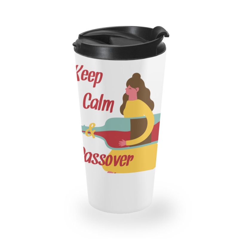 Keep Calm And Passover That Wine Travel Mug | Artistshot