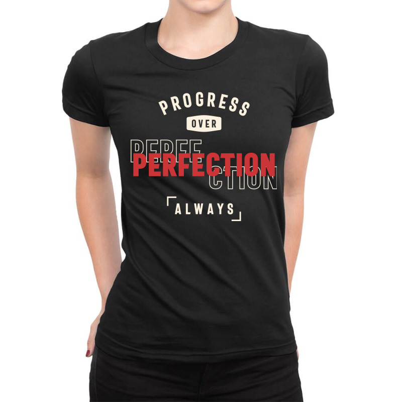 Progress Over Perfection Always - Stay Positive Ladies Fitted T-Shirt by cidolopez | Artistshot