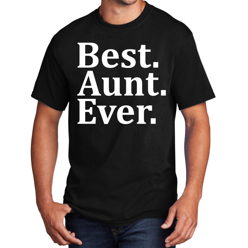 Best Aunt Ever Basic T-shirt | Artistshot