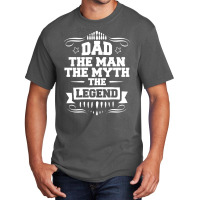 Dad The Man The Myth The Legend Basic T-shirt | Artistshot