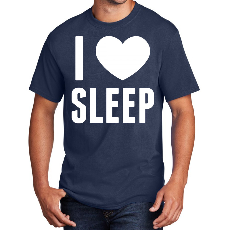 I Heart Sleep Basic T-shirt by tshiart | Artistshot