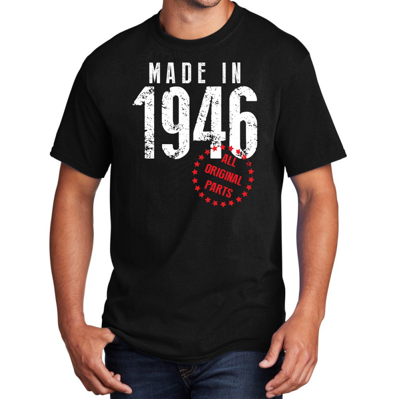 Made In 1946 All Original Parts Basic T-shirt | Artistshot