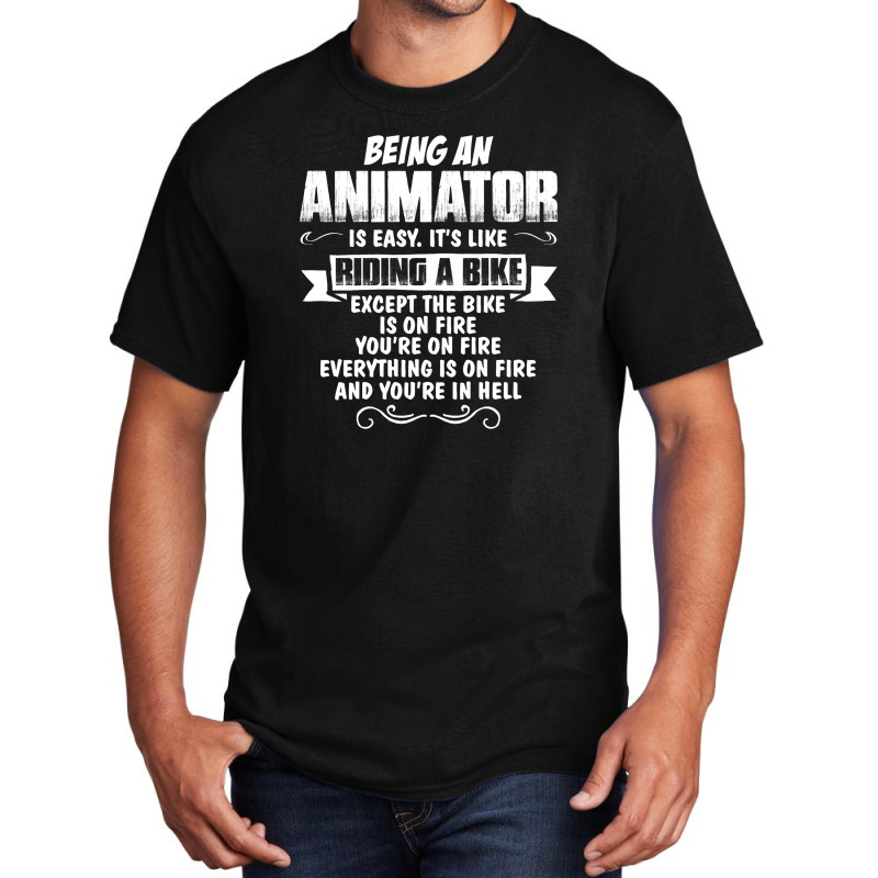 Being An Animator Basic T-shirt by tshiart | Artistshot