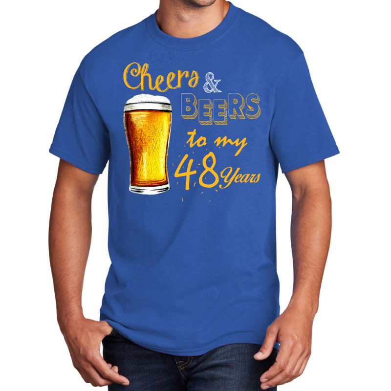 Cheers And Beers To  My 48 Years Basic T-shirt | Artistshot