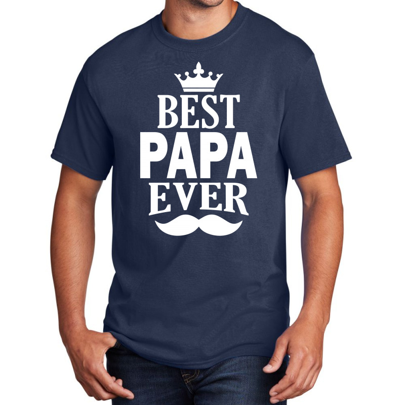 Best Papa Ever Basic T-shirt | Artistshot