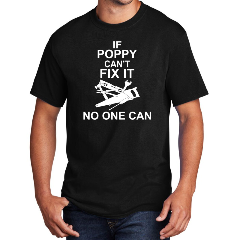 If Poppy  Can't Fix It No One Can Basic T-shirt | Artistshot