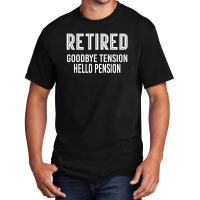 Retired Goodbye Tension Hello Pensiyon Basic T-shirt | Artistshot