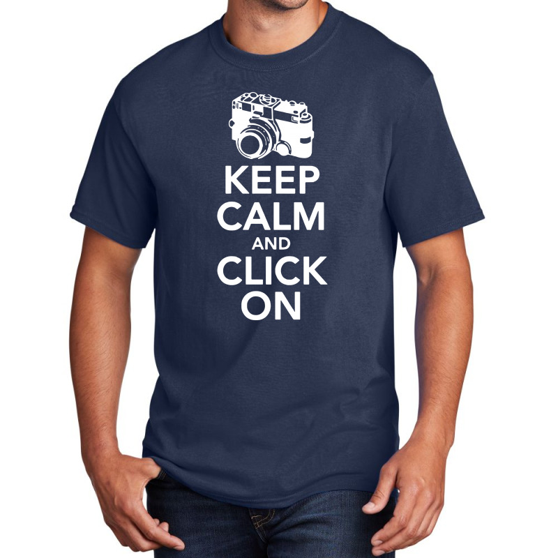 Keep Calm And Click On Basic T-shirt | Artistshot