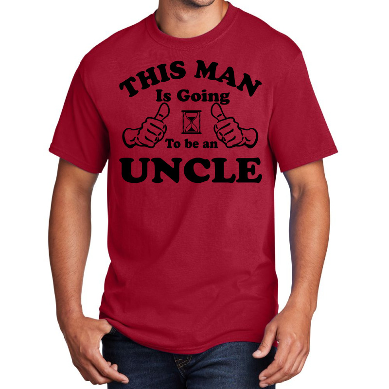 This Man Is Going To Be An Uncle Basic T-shirt | Artistshot