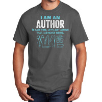 I Am An Author... Basic T-shirt | Artistshot