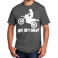 Got Dirt Basic T-shirt | Artistshot