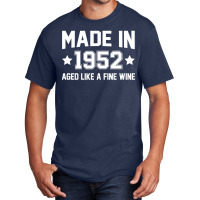 Made In 1952 Aged Like A Fine Wine Basic T-shirt | Artistshot