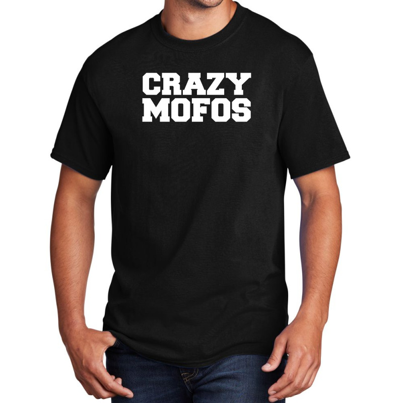 Crazy Mofos Basic T-shirt | Artistshot