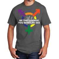 Be The Change You Want To See ( Lgbt ) Basic T-shirt | Artistshot