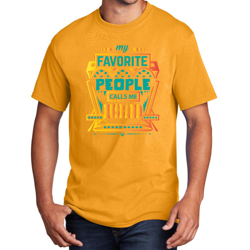 My Favorite People Calls Me Husband Basic T-shirt by designbycommodus | Artistshot