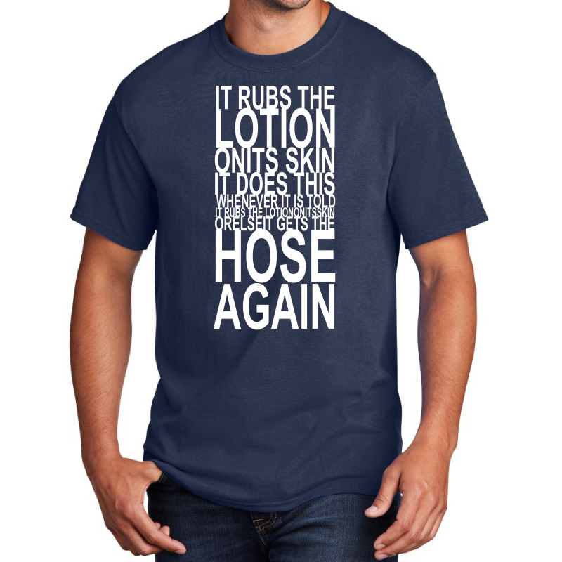 It Rubs The Lotion On Its Skin Basic T-shirt | Artistshot