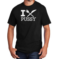 I Eat Pussy Funny Sex Basic T-shirt | Artistshot