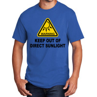 Keep Out Of Direct Sunlight Basic T-shirt | Artistshot