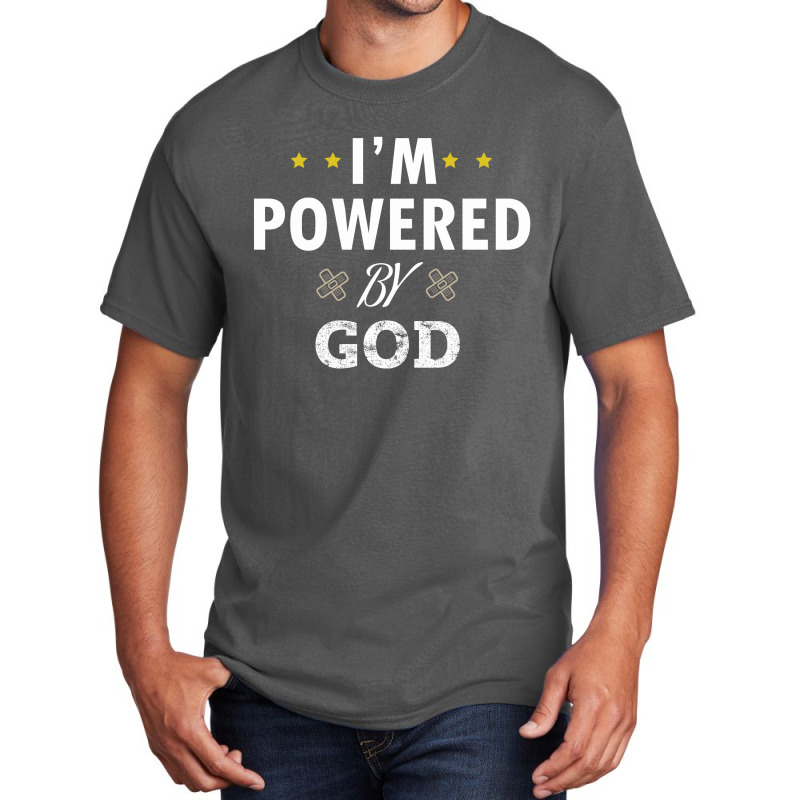 I'm Powered By God Basic T-shirt | Artistshot