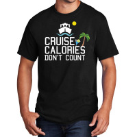 Cruise Calories Don't Count Basic T-shirt | Artistshot